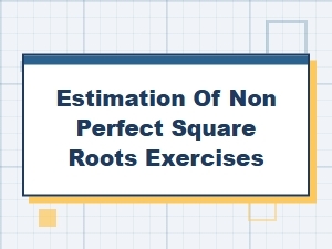 Guided Practice Estimating Non Perfect Square Roots