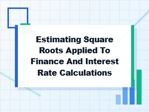 Estimating Square Roots in Financial Analysis