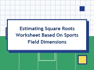 Estimating Square Roots From Sports Field Dimensions